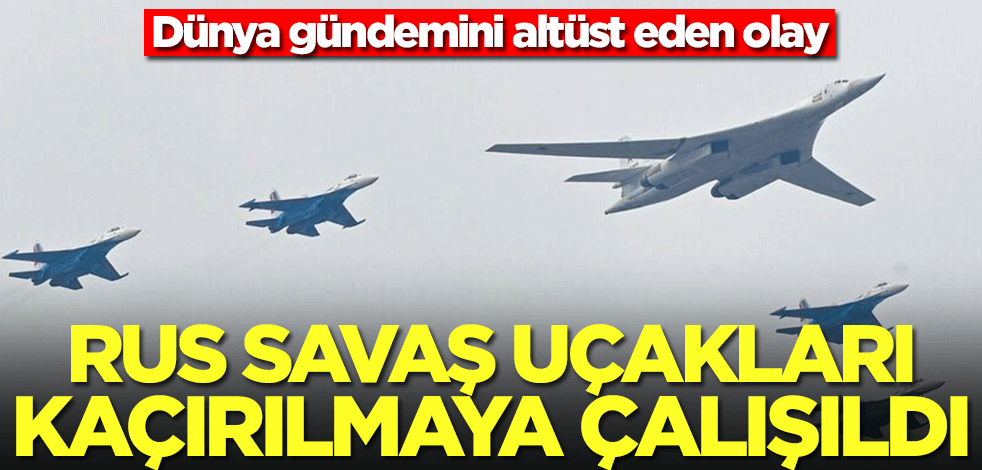 Dünya gündemini altüst eden olay! Rus savaş uçakları ajanlar tarafından kaçırılmaya çalışıldı