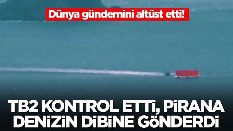 Dünya gündemini altüst etti: PİRANA'nın kontrol TB2 SİHA'ya geçti, hedef denizin dibini boyladı