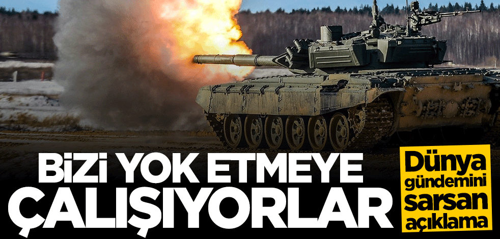 Dünya gündemini sarsan açıklama: Bizi yok etmeye çalışıyorlar