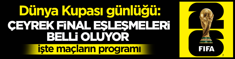 Dünya Kupası günlüğü: Çeyrek final eşleşmeleri belli oluyor