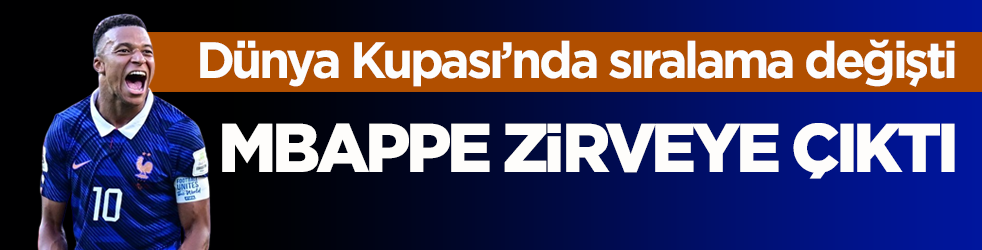 Dünya Kupası’nda sıralama değişti! Mbappe gol krallığında zirveye çıktı