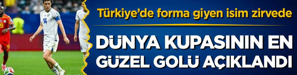Dünya Kupası'nın en güzel golü açıklandı! Türkiye'de forma giyen isim zirvede!