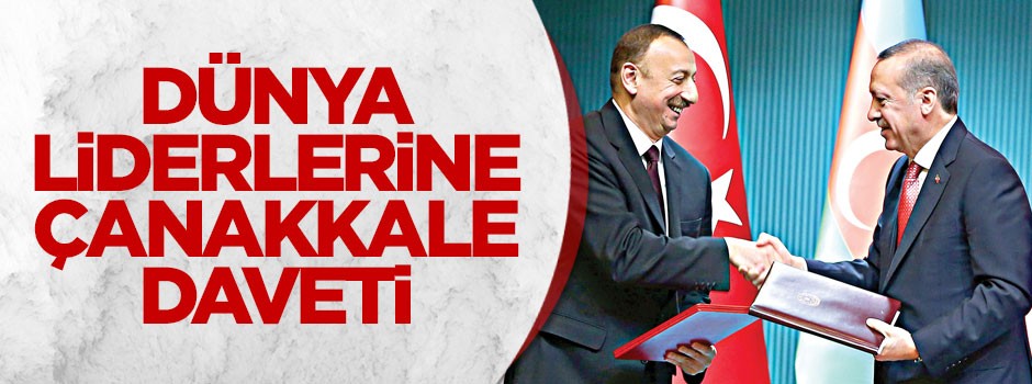 Dünya liderlerine Çanakkale daveti
