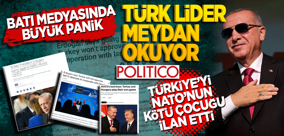 Dünya medyası böyle gördü! Erdoğan Nato’ya meydan okuyor… Politico Türkiye'yi NATO'nun 'kötü çocuğu’ ilan etti.