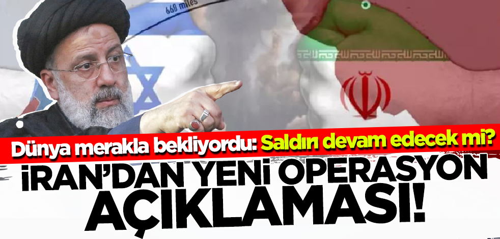 Dünya merakla bekliyordu: Saldırı devam edecek mi? İran'dan yeni operasyon açıklaması