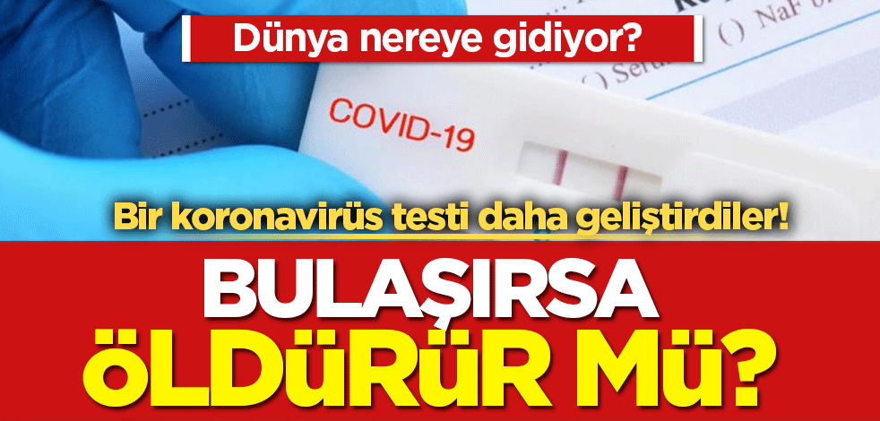 Dünya nereye gidiyor? Akıl almaz koronavirüs testi haberi