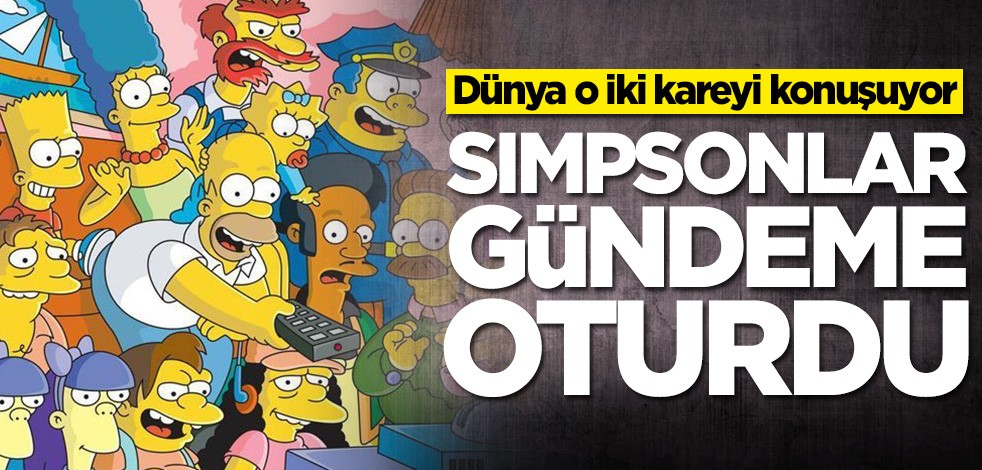 Dünya o iki kareyi konuşuyor! Sımpsonlar gündeme oturdu