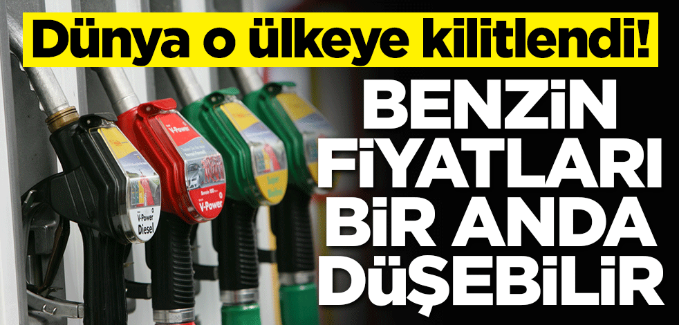 Dünya o ülkeye kilitlendi! Benzin fiyatları bir anda düşebilir