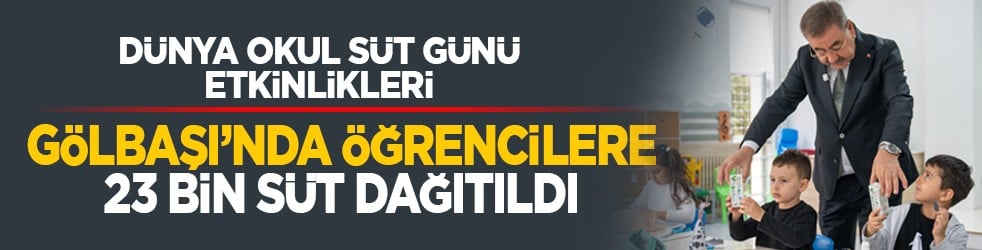 Dünya Okul Süt Günü etkinlikleri: Gölbaşı’nda öğrencilere 23 bin süt dağıtıldı