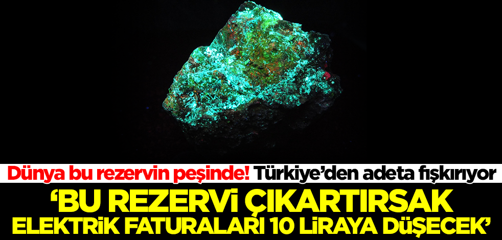 Dünya onun peşinde! Türkiye'den adeta fışkırıyor: Bu madeni çıkarırsak elektrik faturası 10 lira gelecek