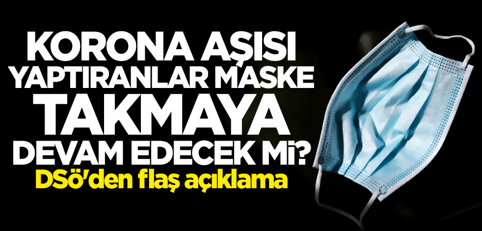 Dünya Sağlık Örgütü'nden "maske" uyarısı