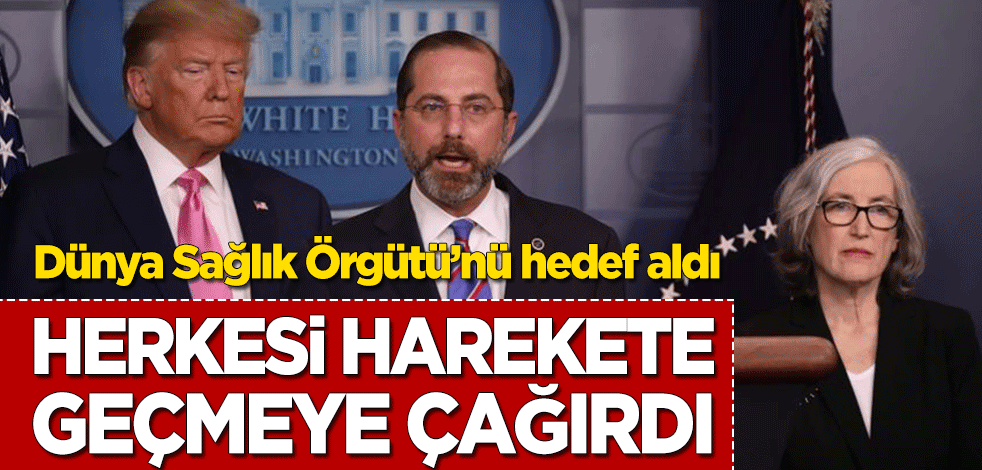 Dünya Sağlık Örgütü'nü hedef aldı! Herkesi harekete geçmeye çağırdı