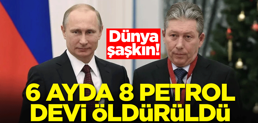 Dünya şaşkın! 6 ayda 8 petrol devi öldürüldü