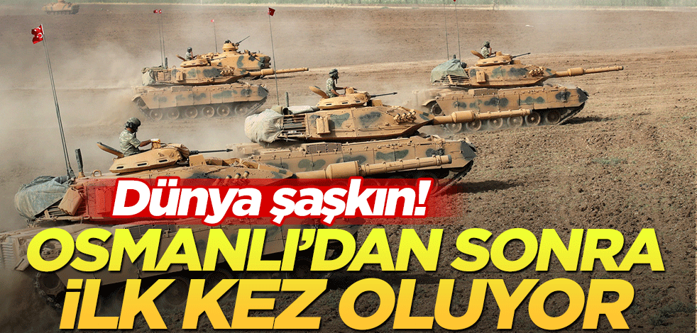 Dünya şaşkın! Osmanlı'dan sonra ilk kez oluyor