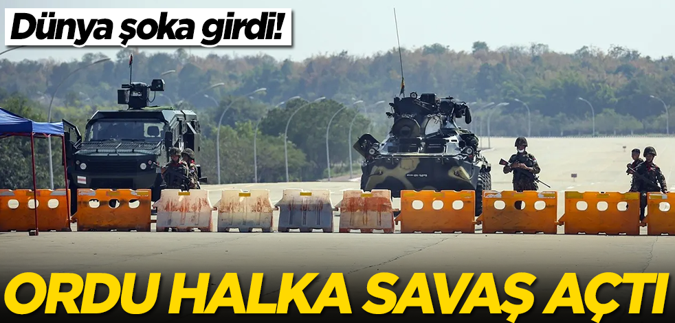 Dünya şoka girdi! O ülkede ordu halka savaş açtı