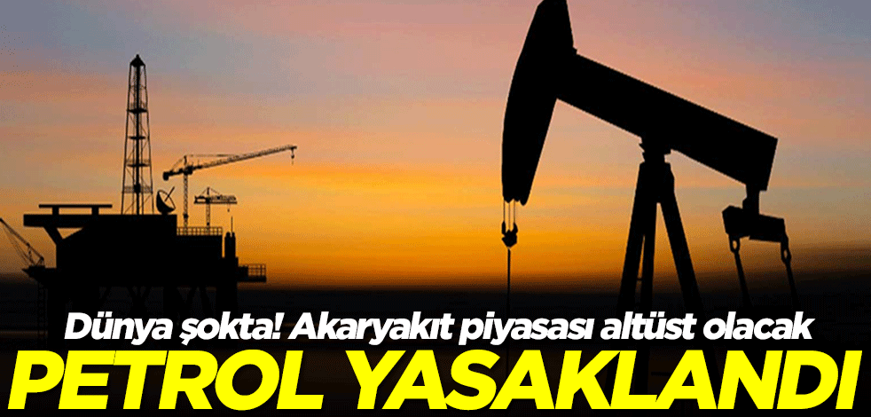 Dünya şokta! Akaryakıt piyasası altüst olacak: Petrol yasaklandı
