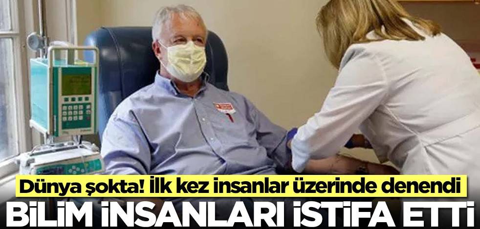 Dünya şokta! İlk kez insanlar üzerinde denendi: Bilim insanları istifa etti