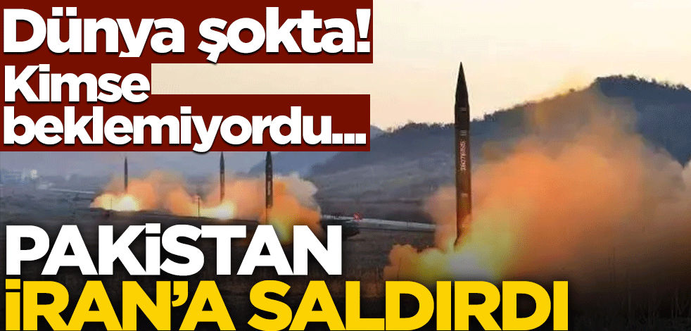 Dünya şokta! Kimse beklemiyordu... Pakistan'dan İran'a askeri saldırı