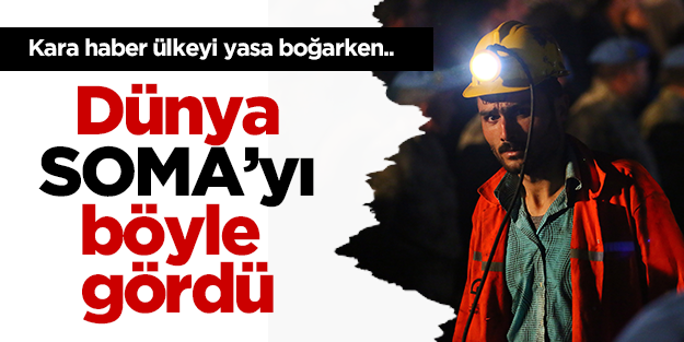 Dünya Soma'yı böyle gördü