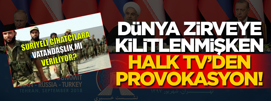 Dünya tarihi zirveye kilitlenmişken Halk TV'den provokasyon!