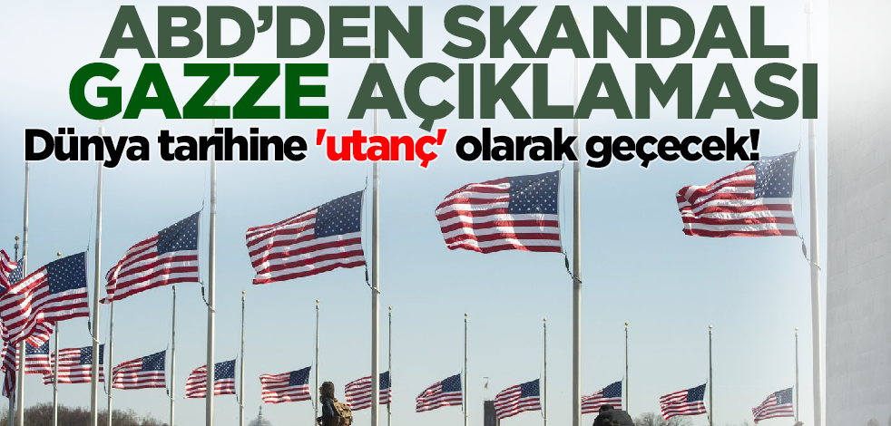 Dünya tarihine 'utanç' olarak geçecek! ABD'den skandal Gazze açıklaması