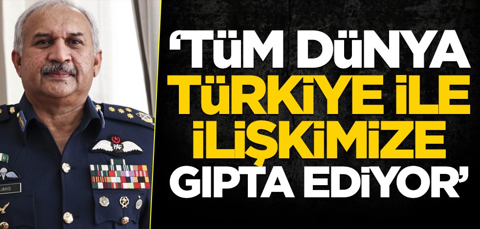 "Dünya, Türkiye ile ilişkimize gıpta ediyor"