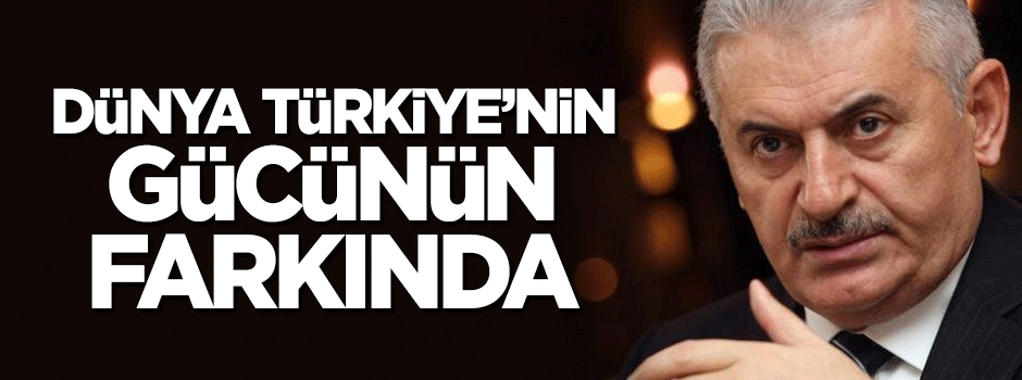 Dünya, Türkiye’nin gücünün farkında