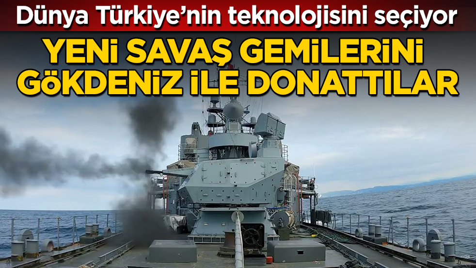 Dünya Türkiye’nin teknolojisini seçiyor! Yeni savaş gemilerini GÖKDENİZ ile donattılar