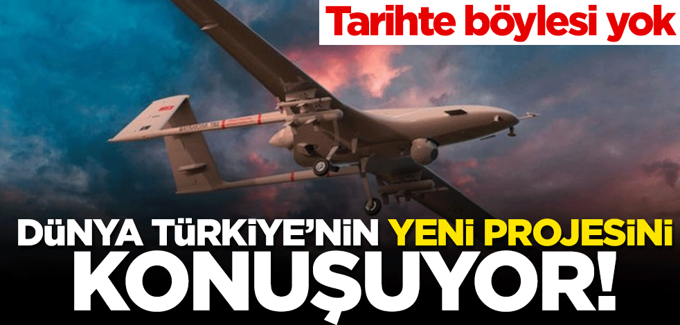 Dünya Türkiye'nin yeni projesini konuşuyor! Tarihte böylesi yok