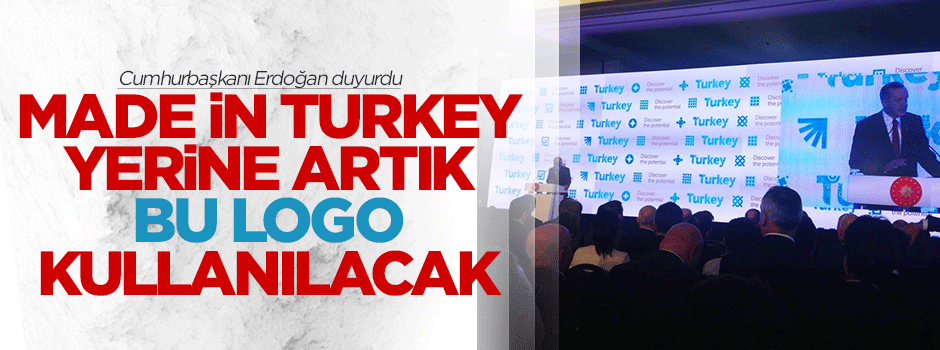 'Made in Turkey' yerine artık bu logo kullanılacak