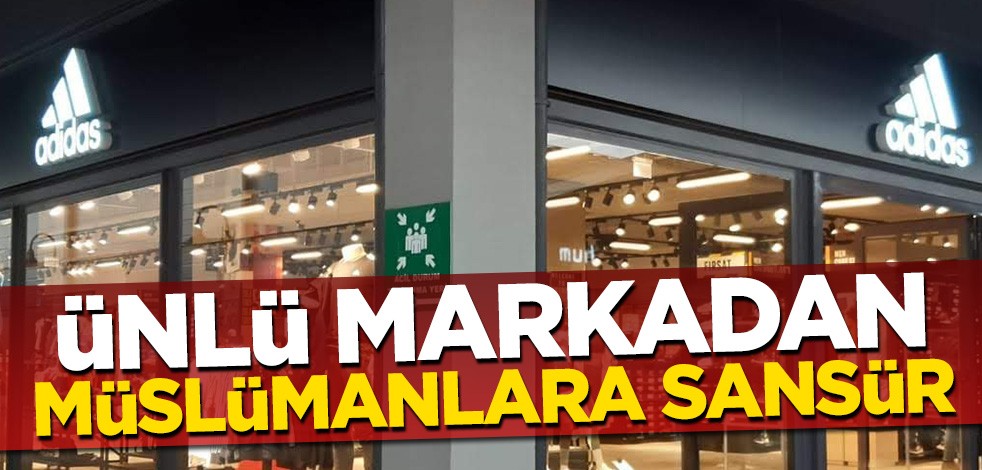 Dünyaca ünlü Adidas’tan Müslümanlara sansür