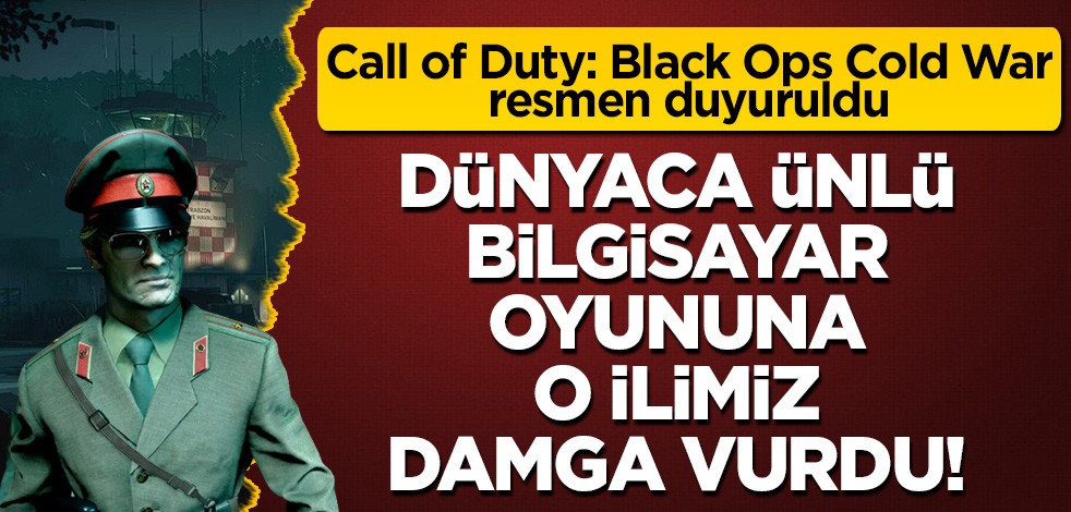 Dünyaca ünlü bilgisayar oyununa o ilimiz damga vurdu!