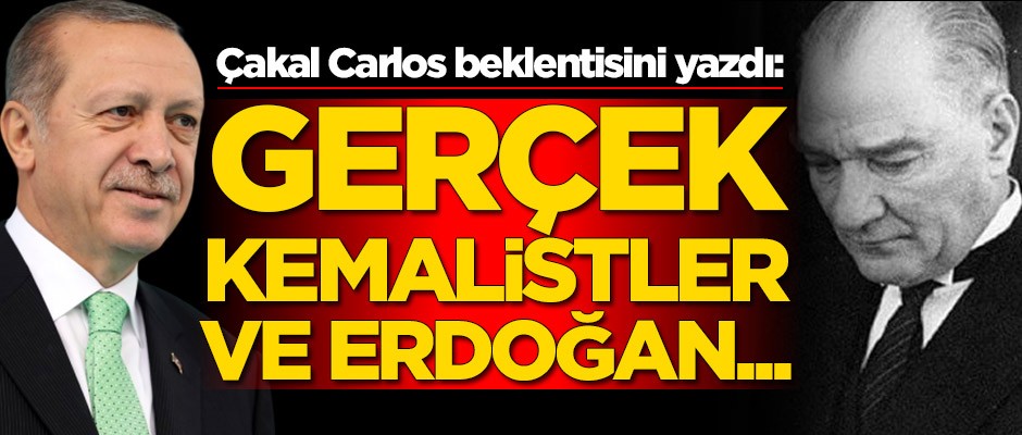 Dünyaca ünlü Çakal Carlos beklentisini yazdı: Gerçek Kemalistler ve Erdoğan...