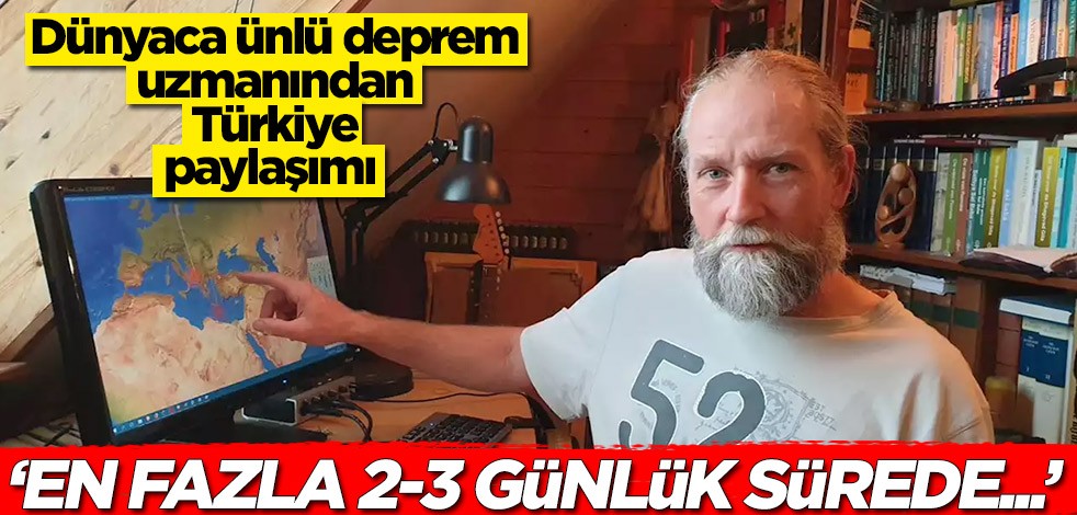 Dünyaca ünlü deprem uzmanı Frank Hoogerbeets'den Türkiye paylaşımı: En fazla 2-3 günlük sürede...