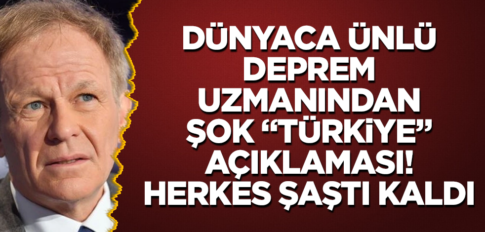 Dünyaca ünlü deprem uzmanından şok "Türkiye" açıklaması! Herkes şaştı kaldı