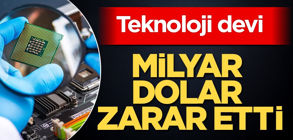 Dünyaca ünlü dev şirket, çip üretiminde 7 milyar dolar zarar etti! Teknoloji dünyasına yön veren firma duyurdu