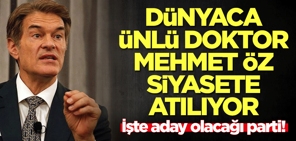Dünyaca ünlü doktor Mehmet Öz siyasete atılıyor! İşte aday olacağı parti