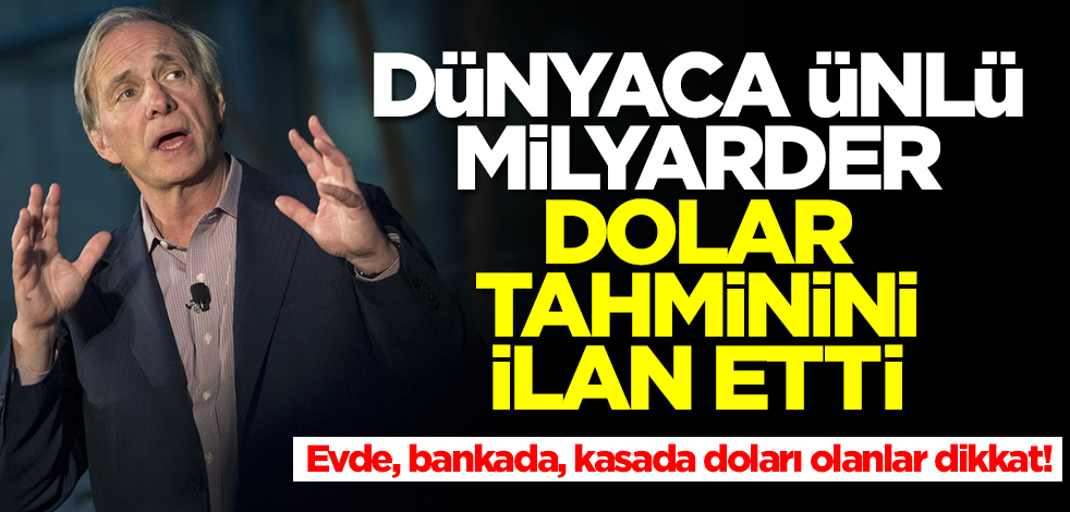 Dünyaca ünlü milyarder dolar tahminini ilan etti! Evde, bankada, kasada doları olanlar bu habere dikkat