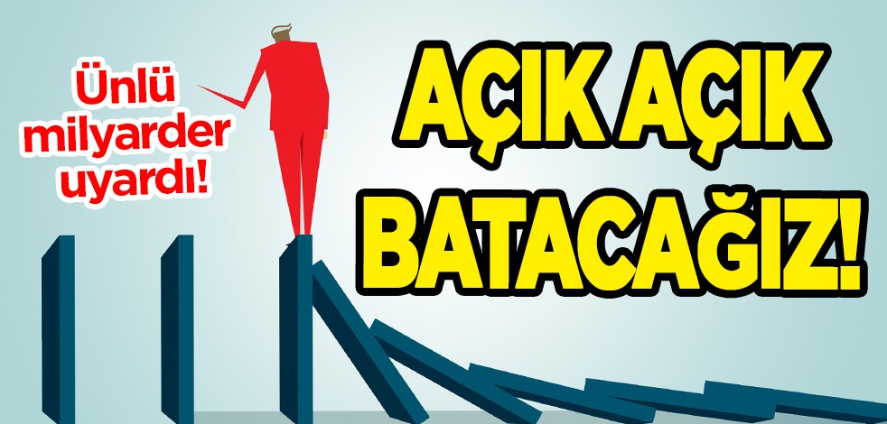 Dünyaca ünlü milyarder uyardı! Bankalar iflas etti, sıra geldi: Biz de açık açık batacağız! İşte o tahmini