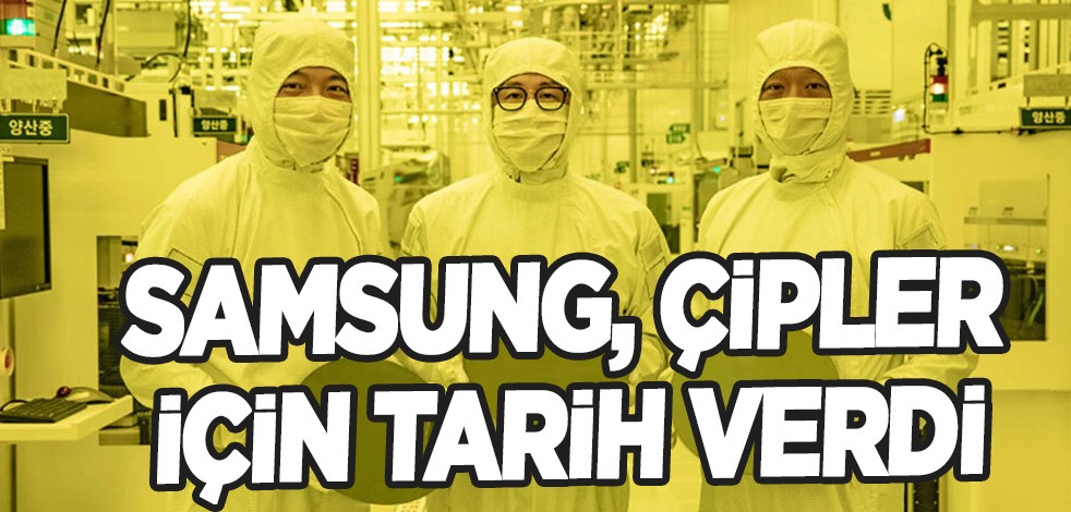 Dünyaca ünlü Samsung devi çipleri radarına aldı! Tarihi planını duyurdu! Bomba haber: 17 milyar doları...