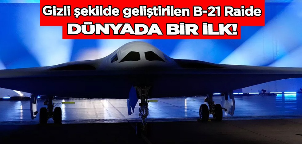 Dünyada bir ilk! Gizli şekilde geliştirilen 6. nesil bombardıman uçağı B-21 Raide tanıtıldı