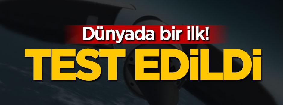 Dünyada bir ilk! Test edildi