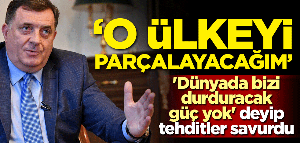 'Dünyada bizi durduracak güç yok' deyip tehditler savurdu: O ülkeyi parçalayacağım