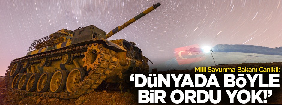 'Dünyada böyle bir ordu yok!'