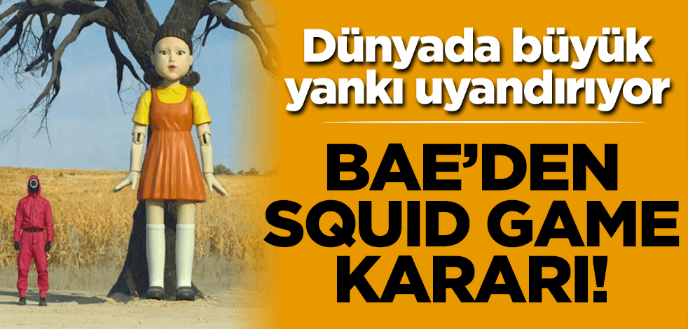 Dünyada büyük yankı uyandırıyor! BAE'den Squid Game kararı