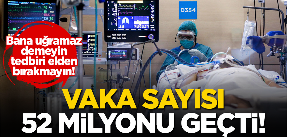 Dünyada koronavirüs vaka sayısı 52 milyonu geçti