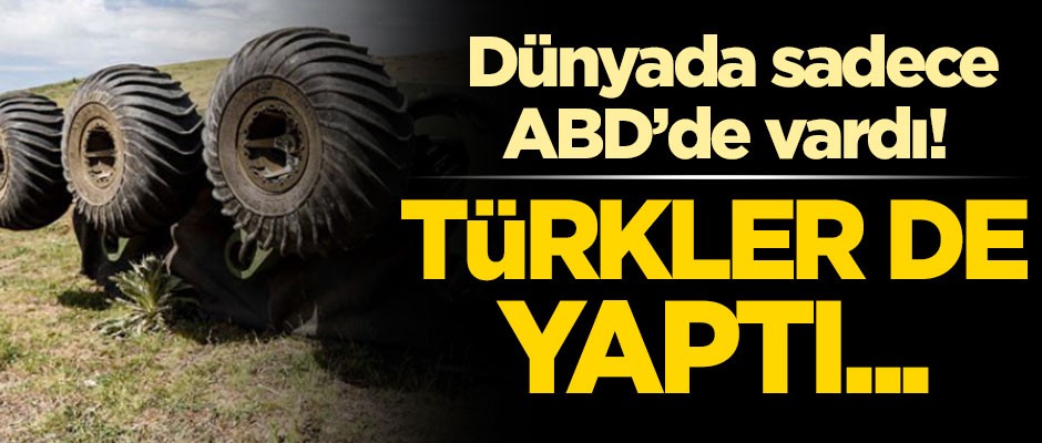 Dünyada sadece Amerika Birleşik Devletleri'nde vardı! Türkler de yaptı...