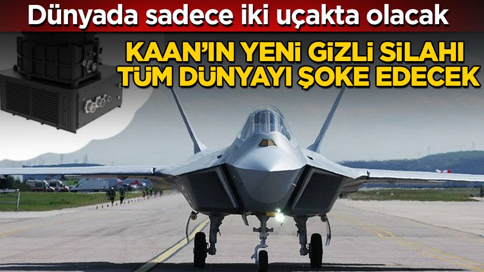 Dünyada sadece iki uçakta olacak: KAAN’ın yeni gizli silahı tüm dünyayı şoke edecek