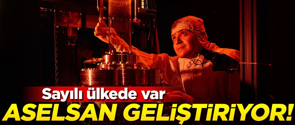 Dünyada sayılı ülkede var! ASELSAN geliştiriyor