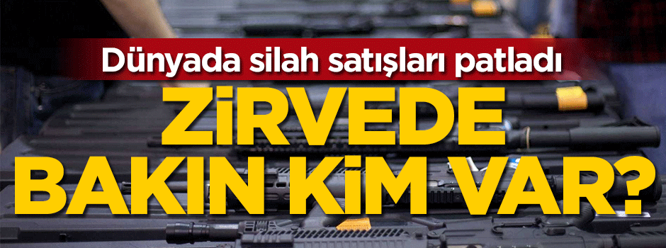 Dünyada silah satışları patladı